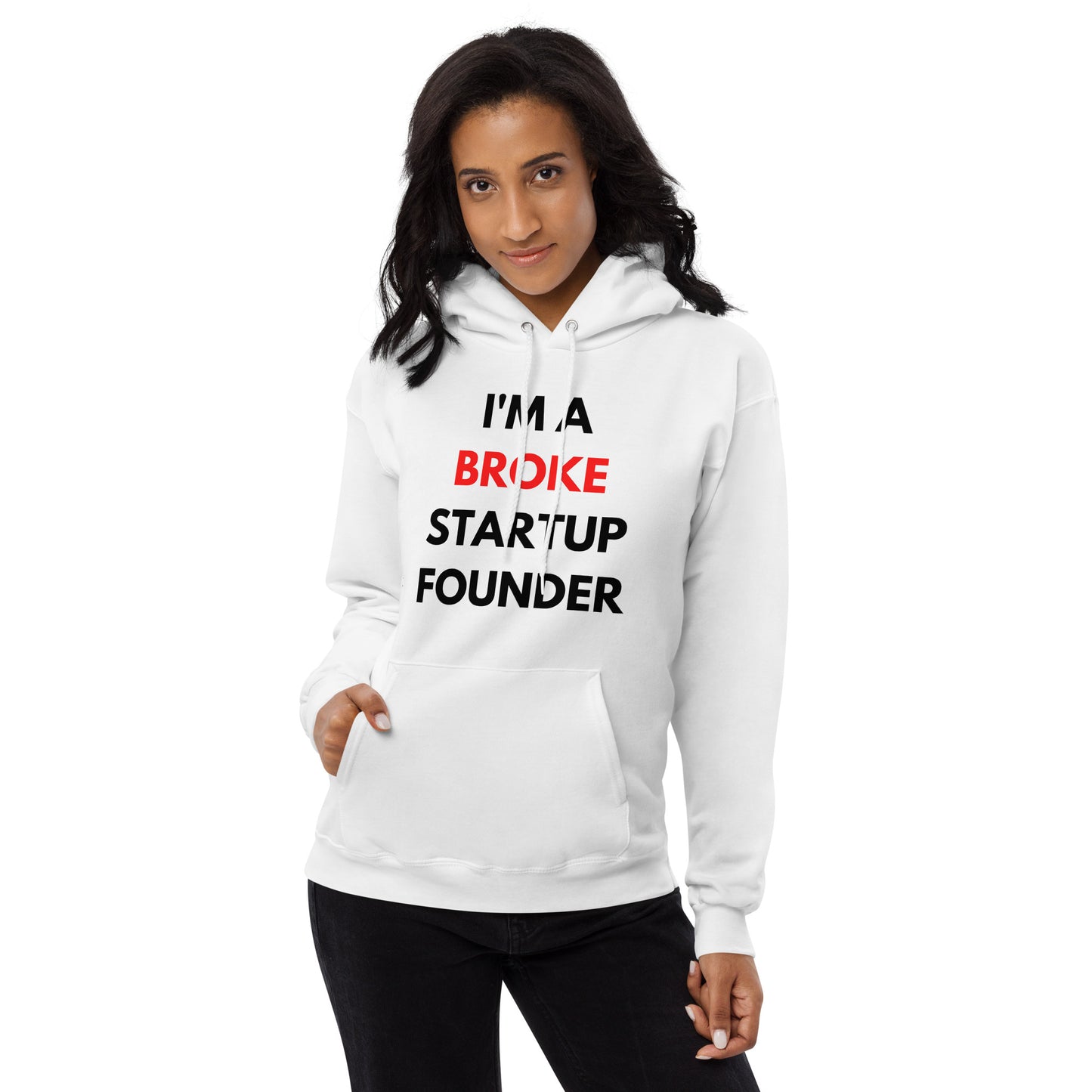 PREMIUM Startup Founders "I'M A BROKE STARTUP FOUNDE" Hoodie